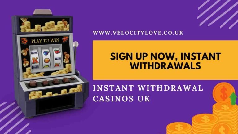 Instant withdrawal casinos UK are rewarding players today hurry to register