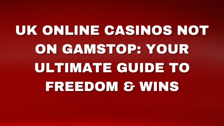 UK Online Casinos Not on GamStop: Your Ultimate Guide to Freedom & Wins UK Online Casinos Not on GamStop: Your Ultimate Guide to Freedom & Wins